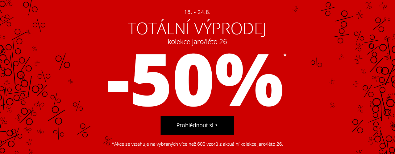 Totální výprodej -50 % na kolekci jaro/léto* Totální výprodej -50 % na kolekci jaro/léto*